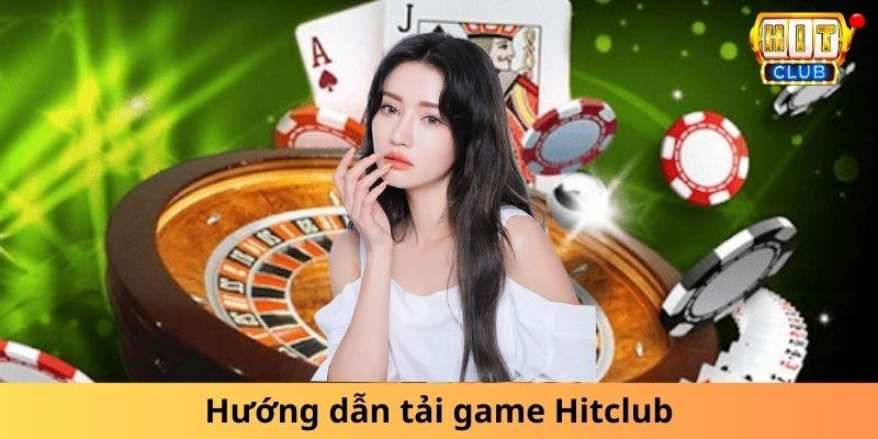 Cách tải game Hitclub