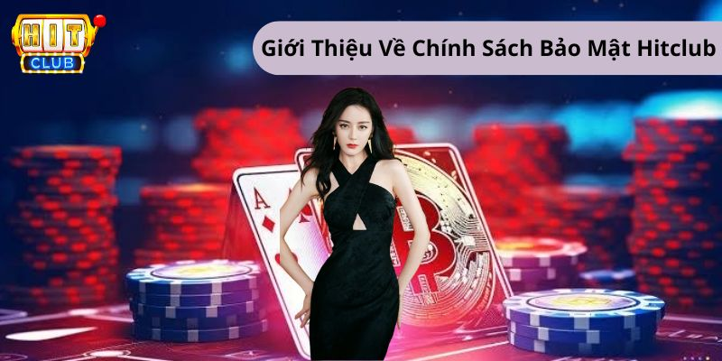 Giới thiệu Chính sách bảo mật Hitclub