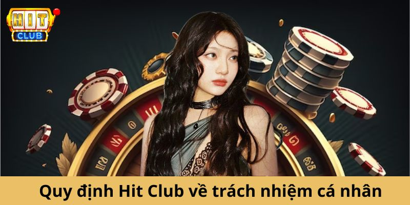 Quy định HitClub về trách nhiệm cá nhân