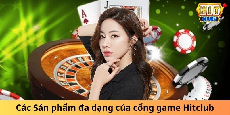 Sản phẩm game đa dạng tại Hitclub